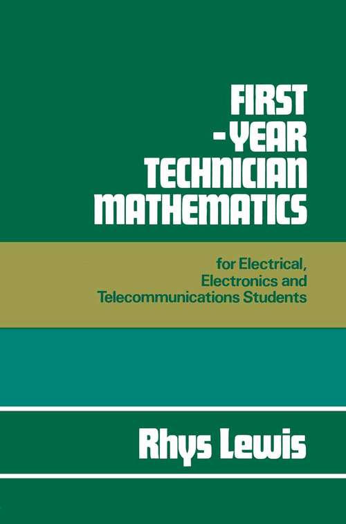 Book cover of First Year Technician Mathematics: For Electrical, Electronics and Telecommunications (PDF) (1st ed. 1974)