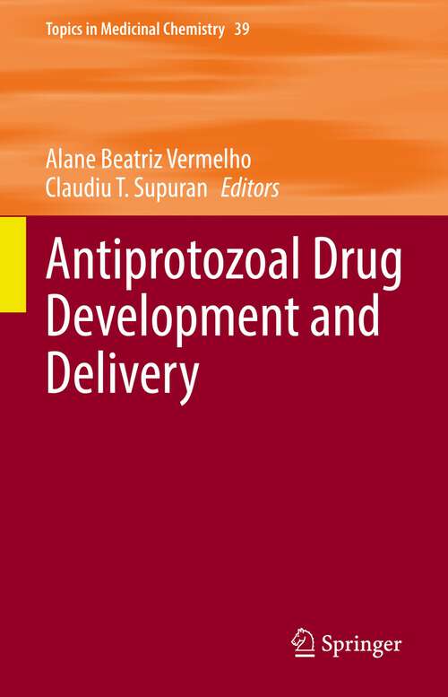 Book cover of Antiprotozoal Drug Development and Delivery (1st ed. 2022) (Topics in Medicinal Chemistry #39)