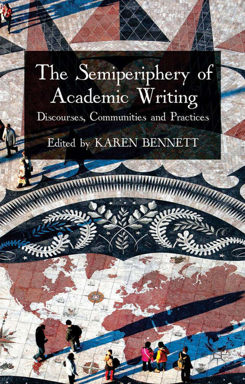 Book cover of The Semiperiphery of Academic Writing: Discourses, Communities and Practices (2014)