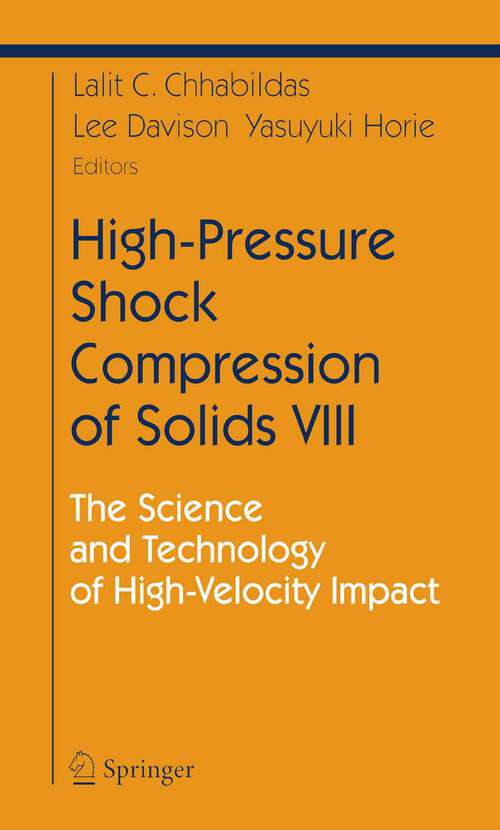 Book cover of High-Pressure Shock Compression of Solids VIII: The Science and Technology of High-Velocity Impact (2005) (Shock Wave and High Pressure Phenomena)