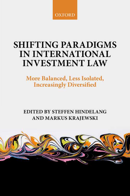Book cover of Shifting Paradigms in International Investment Law: More Balanced, Less Isolated, Increasingly Diversified