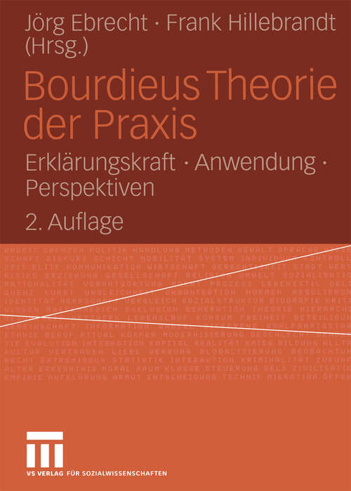 Book cover of Bourdieus Theorie der Praxis: Erklärungskraft · Anwendung · Perspektiven (2., durchges. Aufl. 2004)