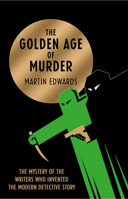 Book cover of The Golden Age of Murder: The Mystery Of The Writers Who Invented The Modern Detective Story (ePub edition)