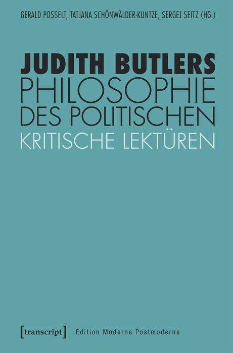 Book cover of Judith Butlers Philosophie des Politischen: Kritische Lektüren (Edition Moderne Postmoderne)