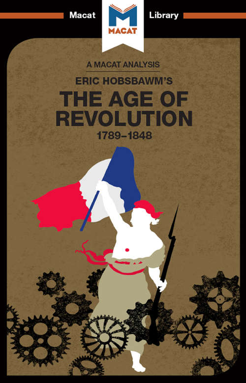 Book cover of An Analysis of Eric Hobsbawm's The Age Of Revolution: 1789-1848 (The Macat Library)