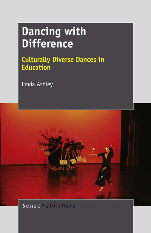 Book cover of Dancing with Difference: Culturally Diverse Dances in Education (2012)