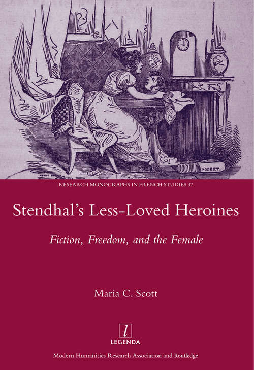 Book cover of Stendhal's Less-Loved Heroines: Fiction, Freedom, and the Female