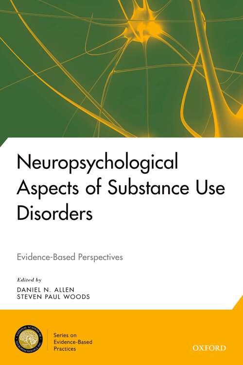 Book cover of Neuropsychological Aspects of Substance Use Disorders: Evidence-Based Perspectives (National Academy of Neuropsychology: Series on Evidence-Based Practices)