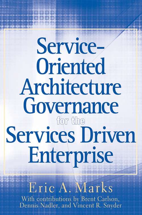 Book cover of Service-Oriented Architecture Governance for the Services Driven Enterprise