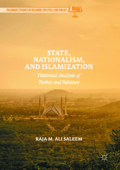 Book cover of State, Nationalism, and Islamization: Historical Analysis of Turkey and Pakistan