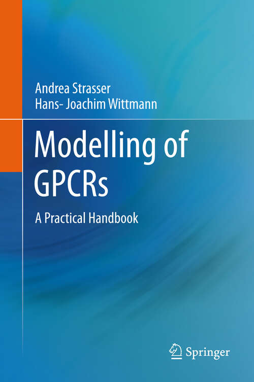 Book cover of Modelling of GPCRs: A Practical Handbook (2013)