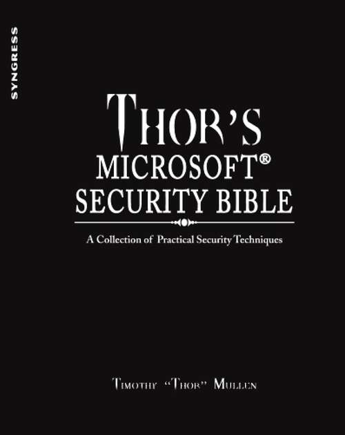 Book cover of Thor's Microsoft Security Bible: A Collection of Practical Security Techniques