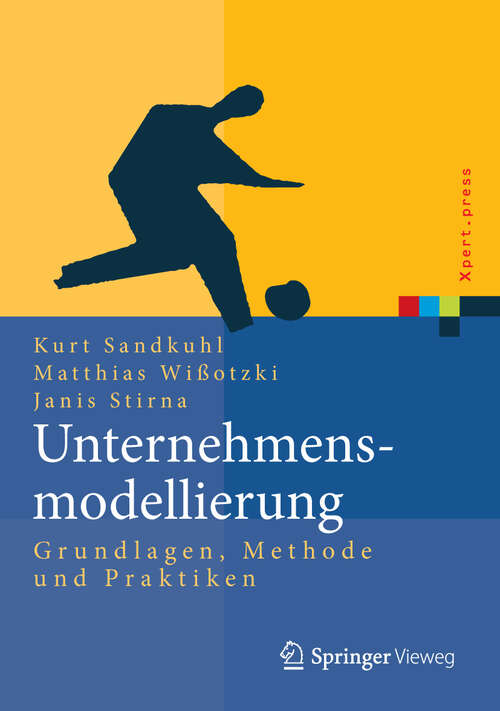 Book cover of Unternehmensmodellierung: Grundlagen, Methode und Praktiken (2013) (Xpert.press)