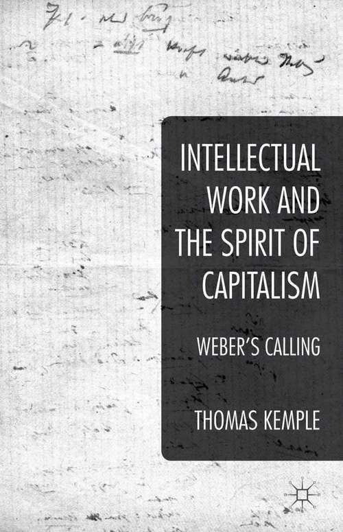 Book cover of Intellectual Work and the Spirit of Capitalism: Weber's Calling (2014)