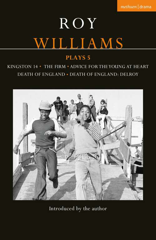 Book cover of Roy Williams Plays 5: Kingston 14; The Firm; Advice for the Young at Heart; Death of England; Death of England: Delroy (Contemporary Dramatists)