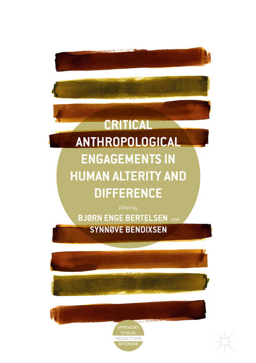 Book cover of Critical Anthropological Engagements in Human Alterity and Difference (1st ed. 2016) (Approaches to Social Inequality and Difference)
