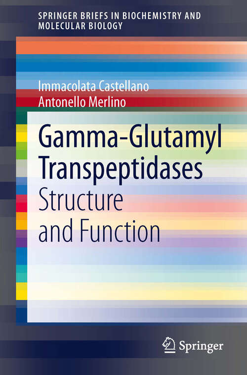 Book cover of Gamma-Glutamyl Transpeptidases: Structure and Function (2013) (SpringerBriefs in Biochemistry and Molecular Biology)