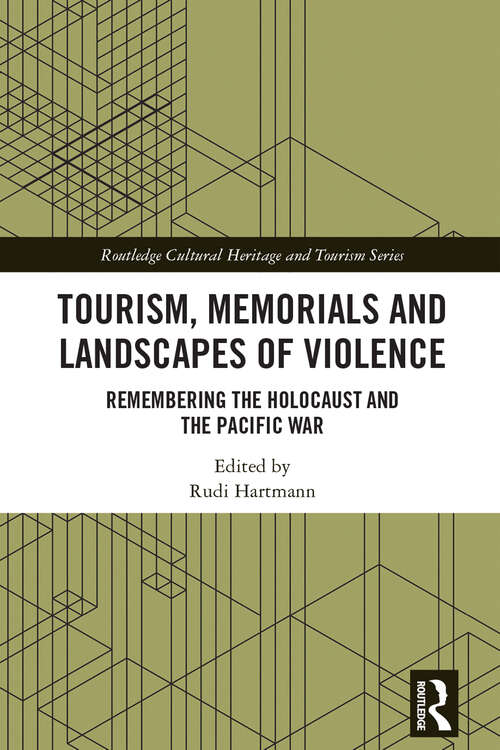 Book cover of Tourism, Memorials and Landscapes of Violence: Remembering the Holocaust and the Pacific War (ISSN)