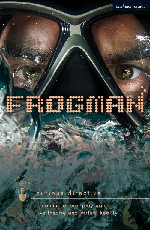 Book cover of Frogman: a coming-of-age play using live theatre and Virtual Reality (Modern Plays)