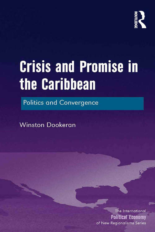 Book cover of Crisis and Promise in the Caribbean: Politics and Convergence (The International Political Economy of New Regionalisms Series)
