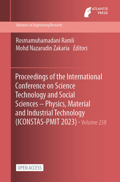 Book cover of Proceedings of the International Conference on Science Technology and Social Sciences – Physics, Material and Industrial Technology (2024) (Advances in Engineering Research #238)