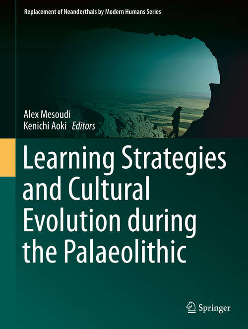 Book cover of Learning Strategies and Cultural Evolution during the Palaeolithic (2015) (Replacement of Neanderthals by Modern Humans Series)