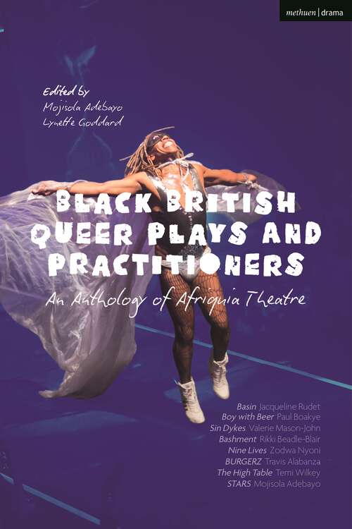 Book cover of Black British Queer Plays and Practitioners: Basin; Boy with Beer; Sin Dykes; Bashment; Nine Lives; Burgerz; The High Table; Stars