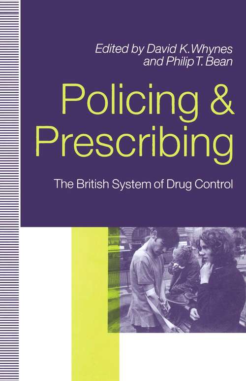 Book cover of Policing and Prescribing: The British System of Drug Control (1st ed. 1991)