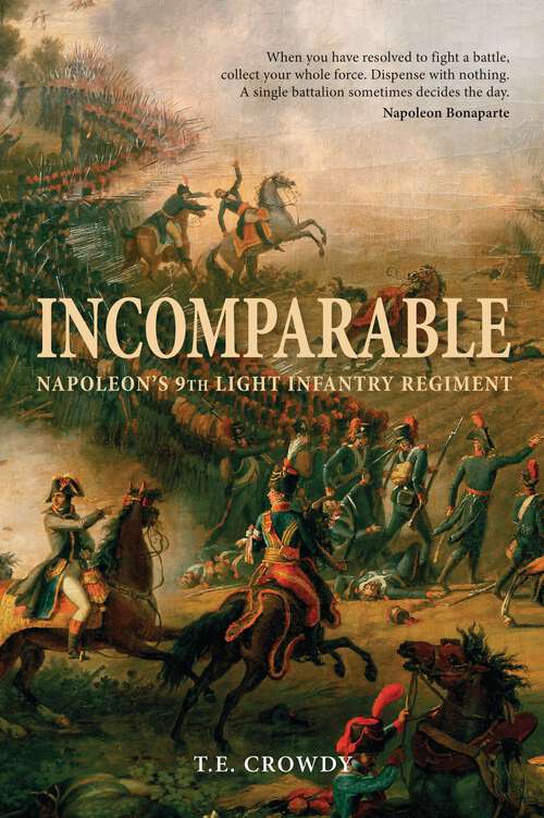 Book cover of Incomparable: Napoleon’s 9th Light Infantry Regiment