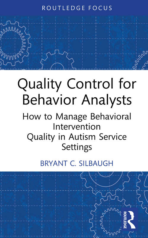 Book cover of Quality Control for Behavior Analysts: How to Manage Behavioral Intervention Quality in Autism Service Settings