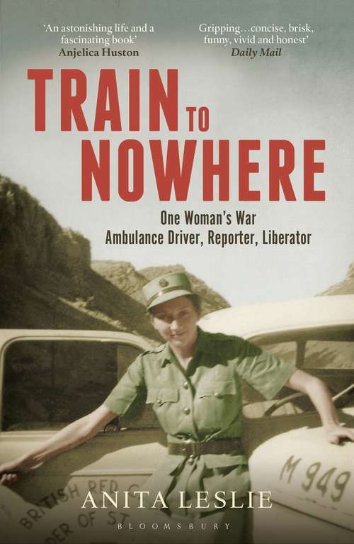Book cover of Train to Nowhere: One Woman's Adventures In Wwii