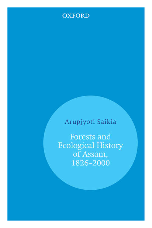 Book cover of Forests and Ecological History of Assam, 1826–2000