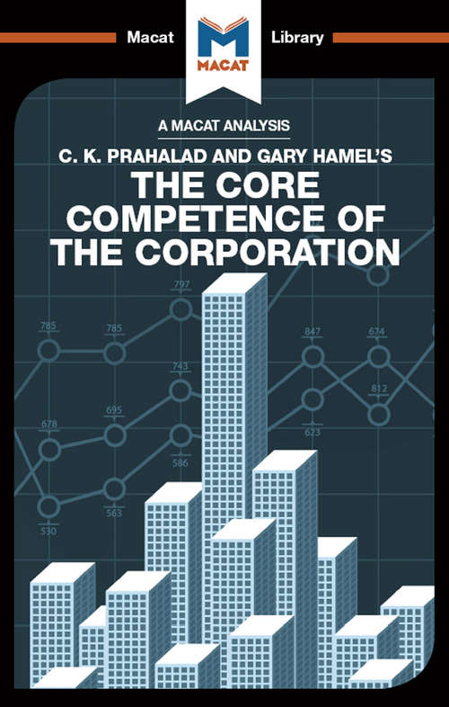 Book cover of An Analysis of C.K. Prahalad and Gary Hamel's The Core Competence of the Corporation (The Macat Library)