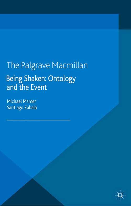 Book cover of Being Shaken: Ontology And The Event (2014) (Palgrave Studies in Postmetaphysical Thought)