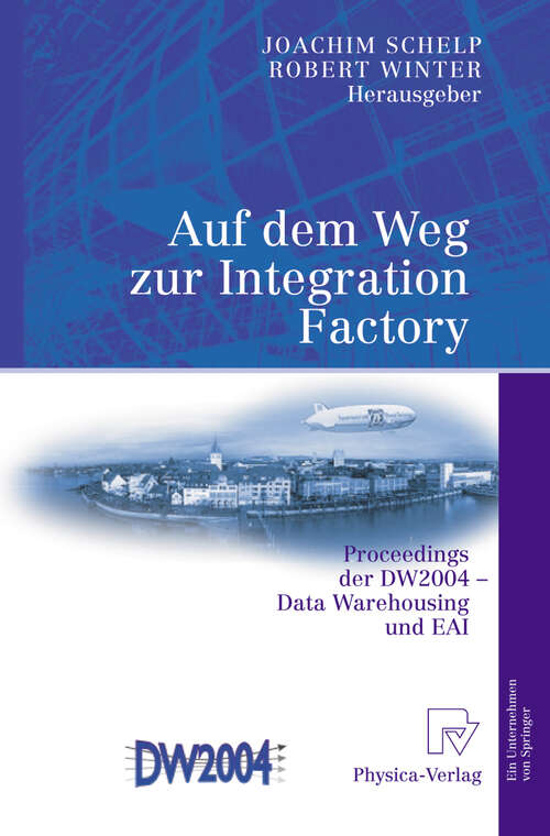 Book cover of Auf dem Weg zur Integration Factory: Proceedings der DW2004 - Data Warehousing und EAI (2005)