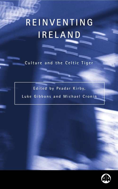 Book cover of Reinventing Ireland: Culture, Society and the Global Economy (Contemporary Irish Studies)