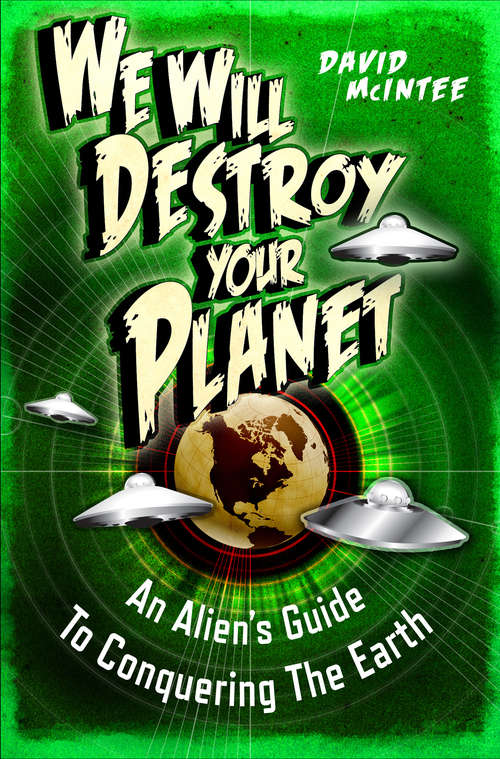 Book cover of We Will Destroy Your Planet: An Alien’s Guide to Conquering the Earth (Dark Osprey)