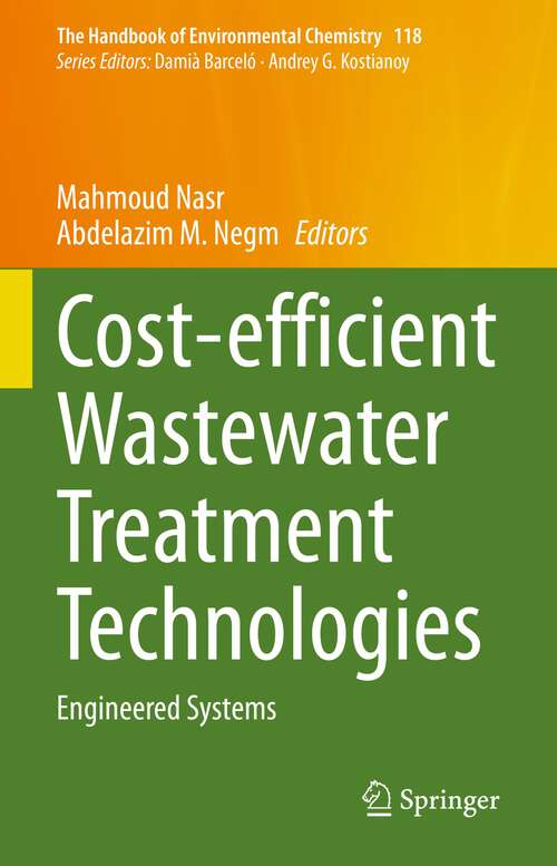 Book cover of Cost-efficient Wastewater Treatment Technologies: Engineered Systems (1st ed. 2023) (The Handbook of Environmental Chemistry #118)