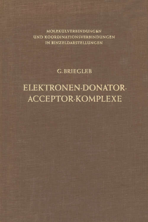 Book cover of Elektronen-Donator-Acceptor-Komplexe (1961) (Molekülverbindungen und Koordinationsverbindungen in Einzeldarstellungen)