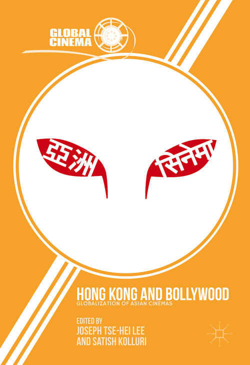 Book cover of Hong Kong and Bollywood: Globalization of Asian Cinemas (1st ed. 2016) (Global Cinema)