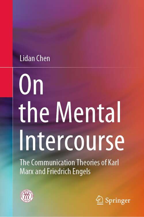 Book cover of On the Mental Intercourse: The Communication Theories of Karl Marx and Friedrich Engels (1st ed. 2022)