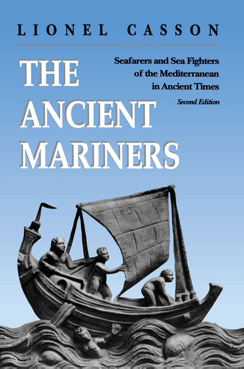 Book cover of The Ancient Mariners: Seafarers and Sea Fighters of the Mediterranean in Ancient Times., Second Edition