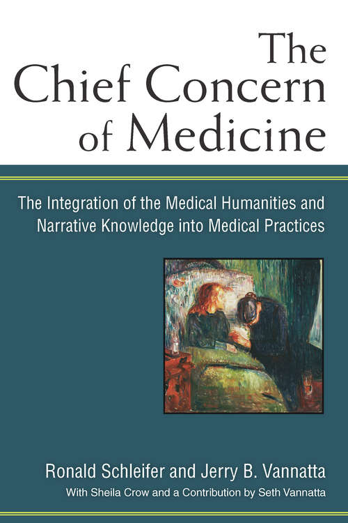 Book cover of The Chief Concern of Medicine: The Integration of the Medical Humanities and Narrative Knowledge into Medical Practices