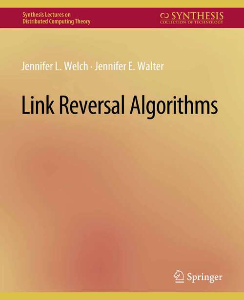 Book cover of Link Reversal Algorithms (Synthesis Lectures on Distributed Computing Theory)