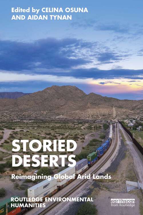 Book cover of Storied Deserts: Reimagining Global Arid Lands (ISSN)