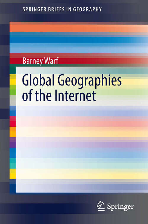 Book cover of Global Geographies of the Internet (2013) (SpringerBriefs in Geography)