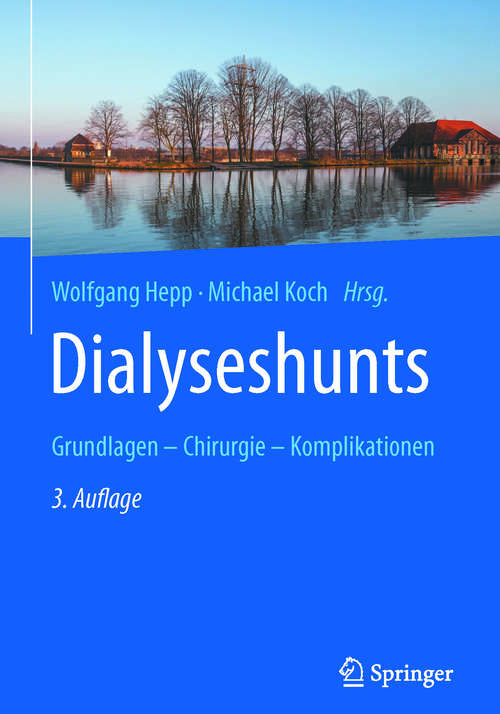 Book cover of Dialyseshunts: Grundlagen – Chirurgie - Komplikationen (3. Aufl. 2017)