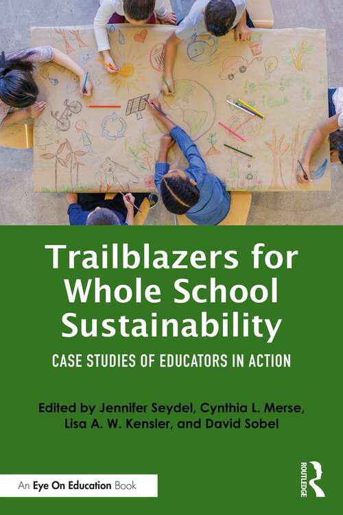 Book cover of Trailblazers for Whole School Sustainability: Case Studies of Educators in Action