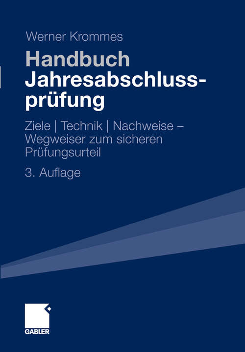 Book cover of Handbuch Jahresabschlussprüfung: Ziele | Technik | Nachweise - Wegweiser zum sicheren Prüfungsurteil (3. Aufl. 2011)