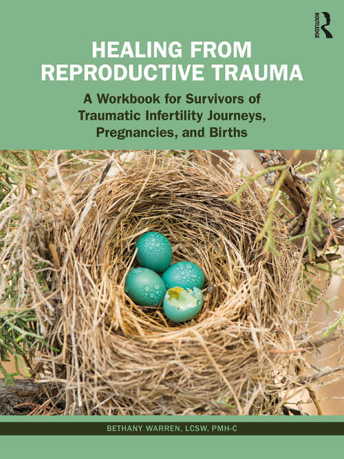 Book cover of Healing from Reproductive Trauma: A Workbook for Survivors of Traumatic Infertility Journeys, Pregnancies, and Births